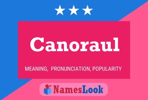 Canoraul Name Poster