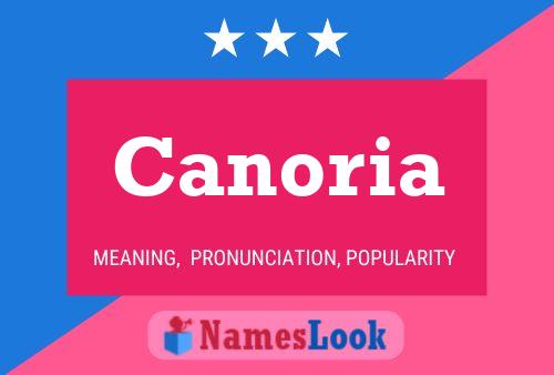 Canoria Name Poster