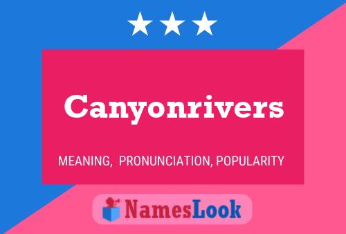 Canyonrivers Name Poster