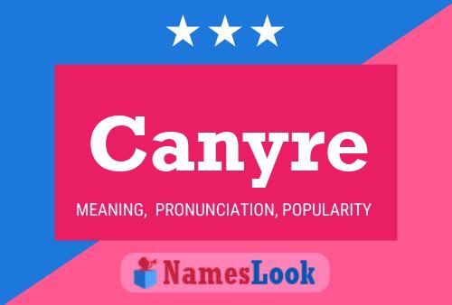 Canyre Name Poster