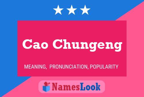 Cao Chungeng Name Poster