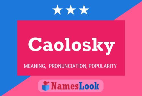 Caolosky Name Poster