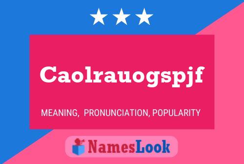 Caolrauogspjf Name Poster