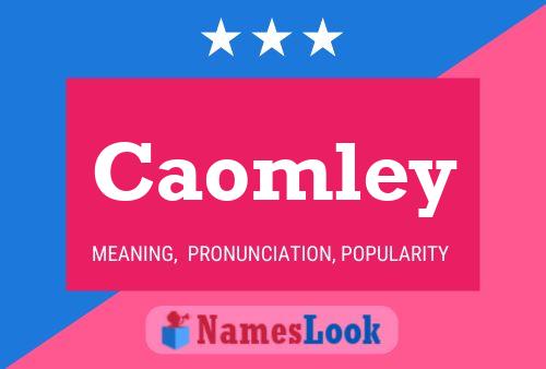 Caomley Name Poster