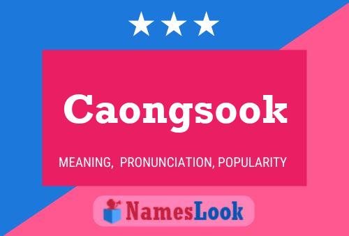 Caongsook Name Poster