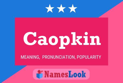 Caopkin Name Poster