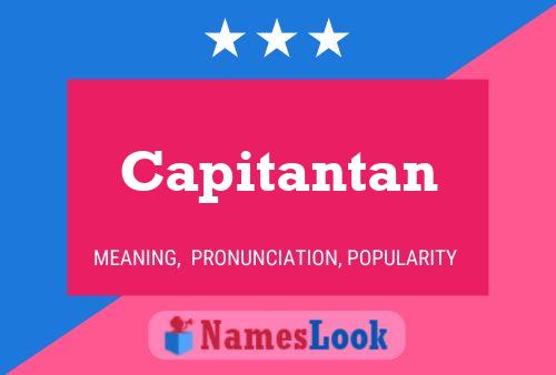 Capitantan Name Poster