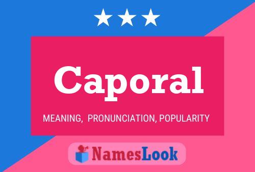 Caporal Name Poster