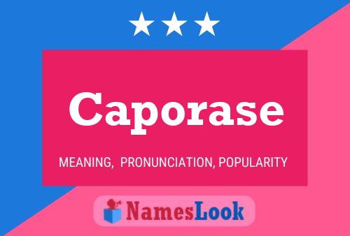 Caporase Name Poster