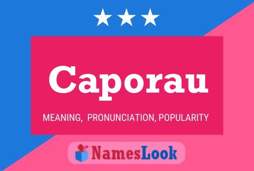 Caporau Name Poster