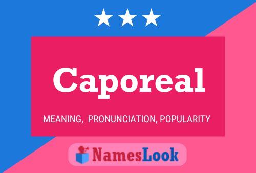 Caporeal Name Poster