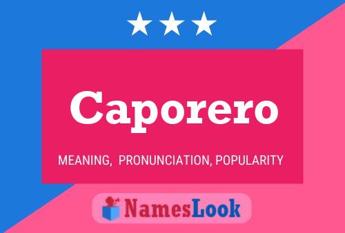 Caporero Name Poster