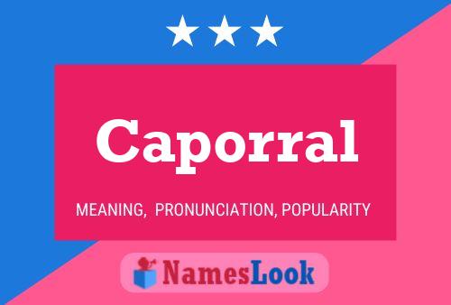 Caporral Name Poster