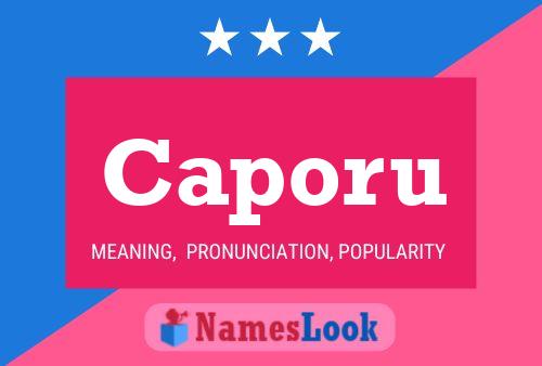 Caporu Name Poster