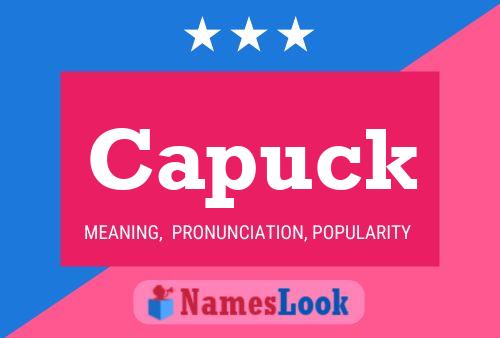 Capuck Name Poster