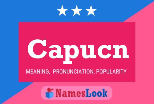 Capucn Name Poster