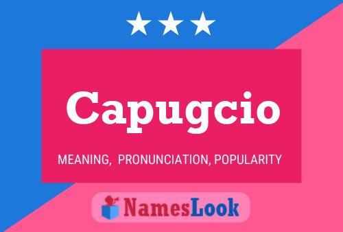 Capugcio Name Poster