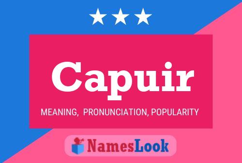 Capuir Name Poster