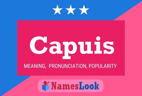 Capuis Name Poster