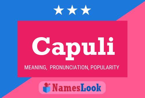 Capuli Name Poster