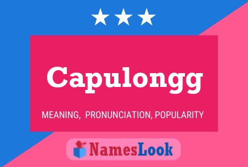 Capulongg Name Poster