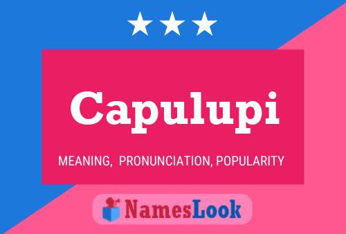 Capulupi Name Poster