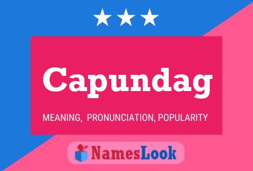 Capundag Name Poster