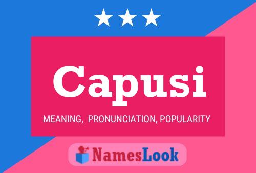 Capusi Name Poster