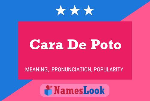 Cara De Poto Name Poster