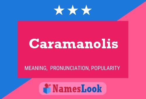 Caramanolis Name Poster