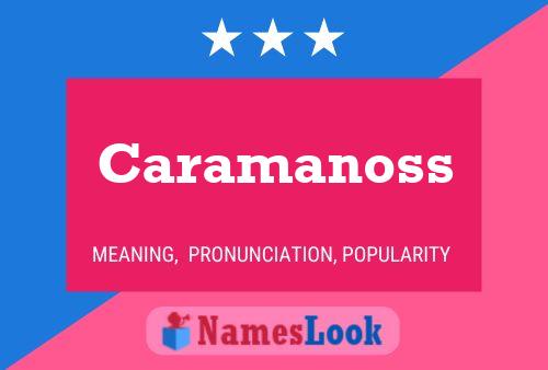 Caramanoss Name Poster