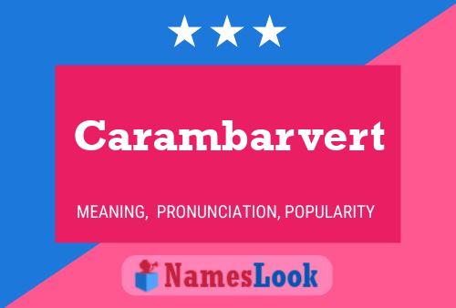 Carambarvert Name Poster