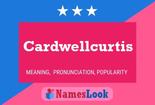 Cardwellcurtis Name Poster