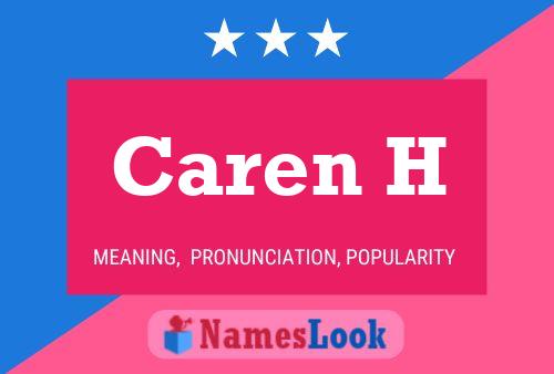 Caren H Name Poster