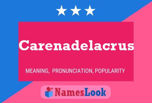 Carenadelacrus Name Poster