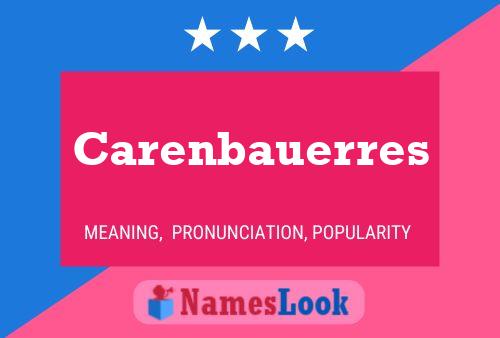 Carenbauerres Name Poster