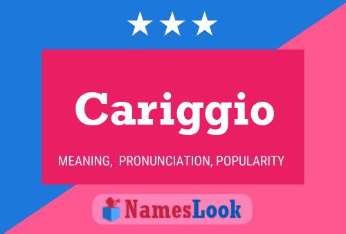 Cariggio Name Poster