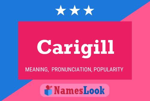 Carigill Name Poster