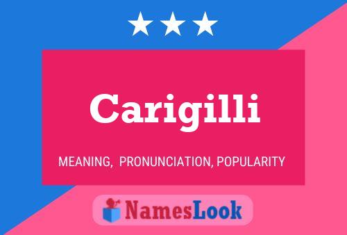 Carigilli Name Poster