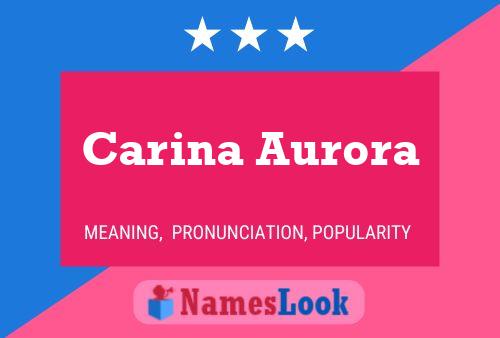 Carina Aurora Name Poster