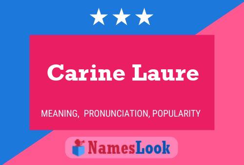 Carine Laure Name Poster