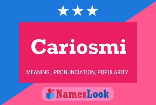 Cariosmi Name Poster