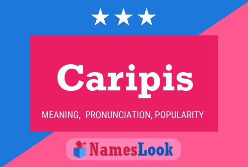 Caripis Name Poster