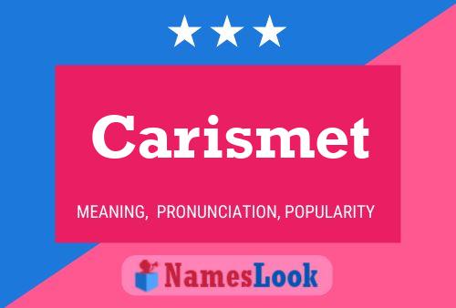 Carismet Name Poster