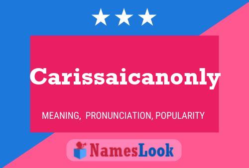 Carissaicanonly Name Poster