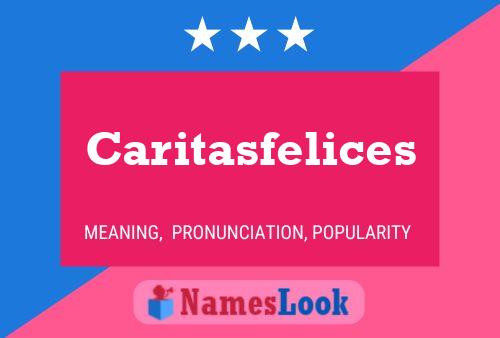 Caritasfelices Name Poster