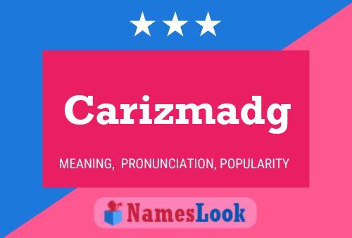 Carizmadg Name Poster