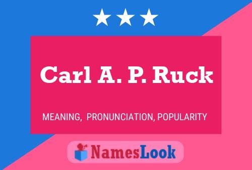 Carl A. P. Ruck Name Poster