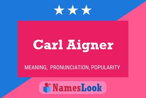 Carl Aigner Name Poster