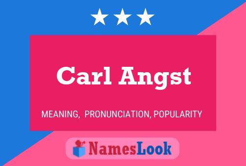 Carl Angst Name Poster